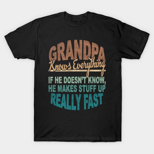 GRANDPA KNOWS EVERYTHING T-Shirt by SilverTee
